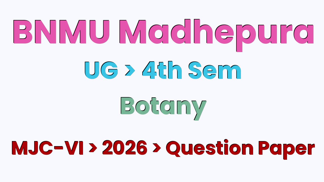 BNMU Madhepura UG 4th Sem Botany MJC-VI 2026 Question Paper