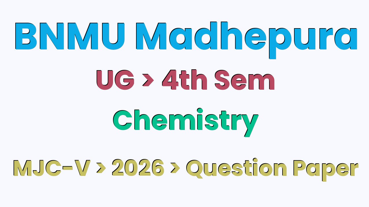 BNMU Madhepura UG 4th Sem Chemistry MJC-V 2026 Question Paper