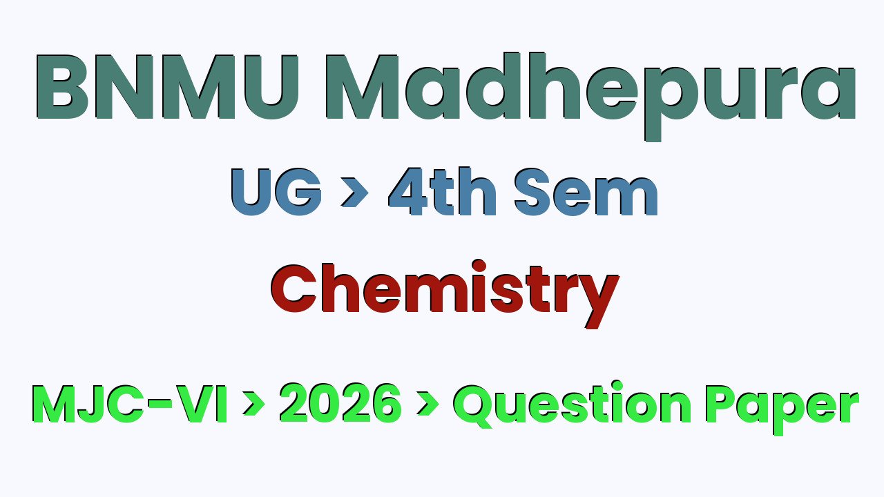 BNMU Madhepura UG 4th Sem Chemistry MJC-VI 2026 Question Paper