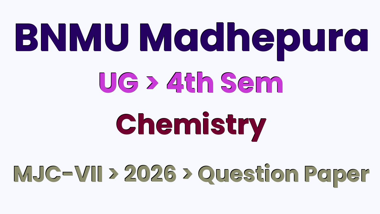 BNMU Madhepura UG 4th Sem Chemistry MJC-VII 2026 Question Paper