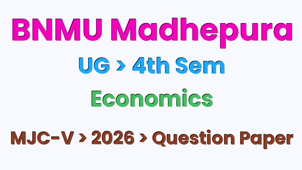 BNMU Madhepura UG 4th Sem Economics MJC-V 2026 Question Paper