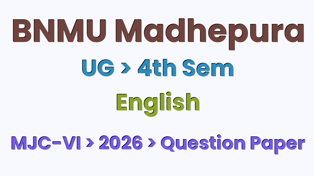 BNMU Madhepura UG 4th Sem English MJC-VI 2026 Question Paper