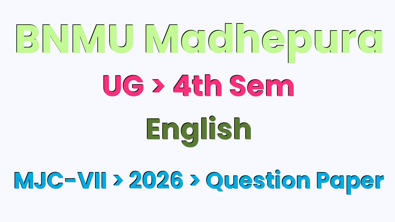 BNMU Madhepura UG 4th Sem English MJC-VII 2026 Question Paper