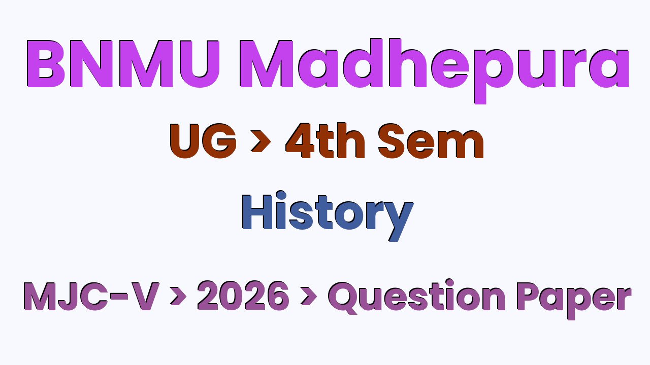 BNMU Madhepura UG 4th Sem History MJC-V 2026 Question Paper