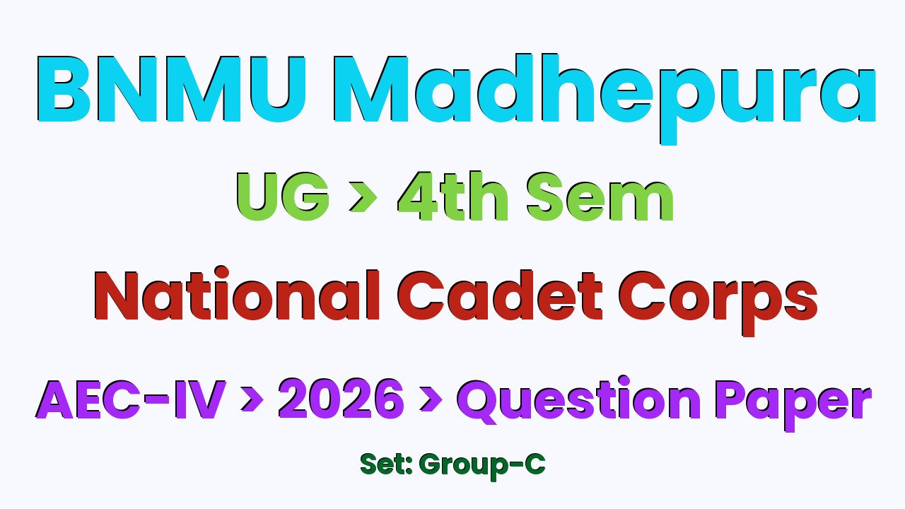 BNMU Madhepura UG 4th Sem National Cadet Corps AEC-IV Group-C 2026 Question Paper