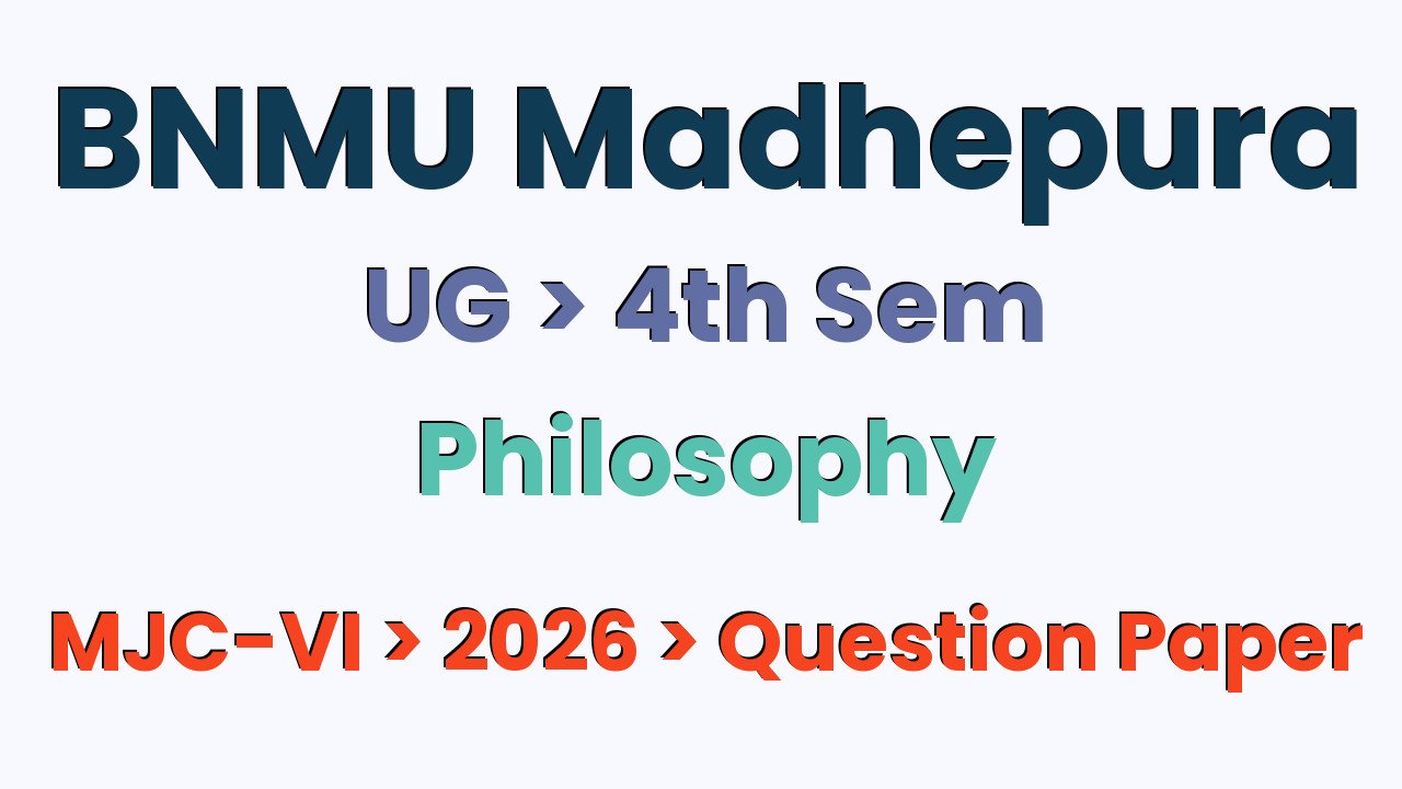 BNMU Madhepura UG 4th Sem Philosophy MJC-VI 2026 Question Paper