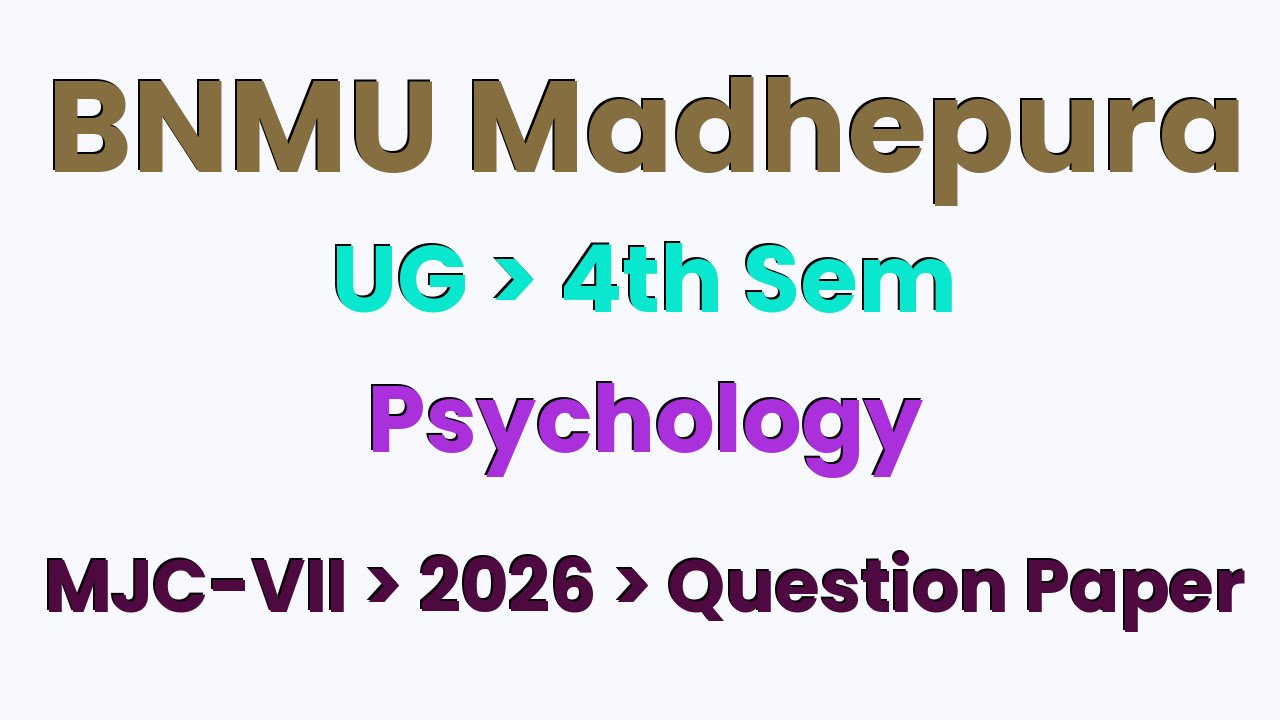 BNMU Madhepura UG 4th Sem Psychology MJC-VII 2026 Question Paper
