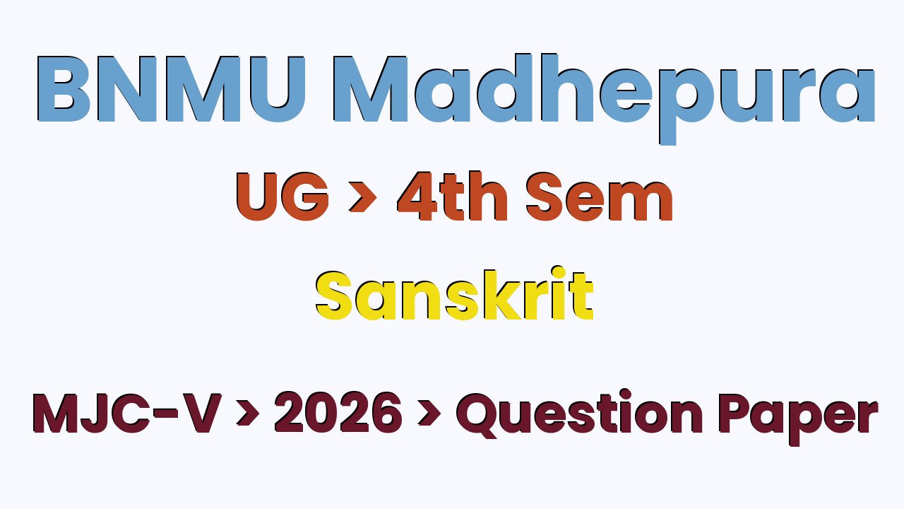 BNMU Madhepura UG 4th Sem Sanskrit MJC-V 2026 Question Paper