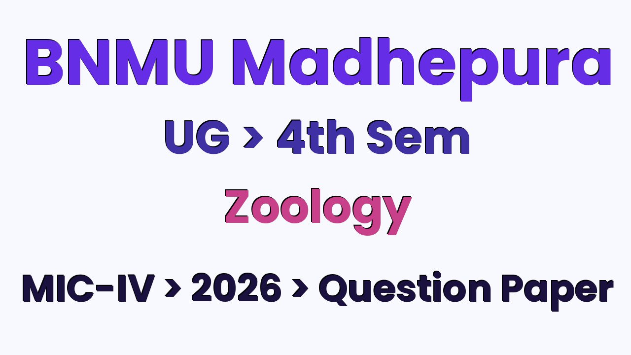 BNMU Madhepura UG 4th Sem Zoology MIC-IV 2026 Question Paper