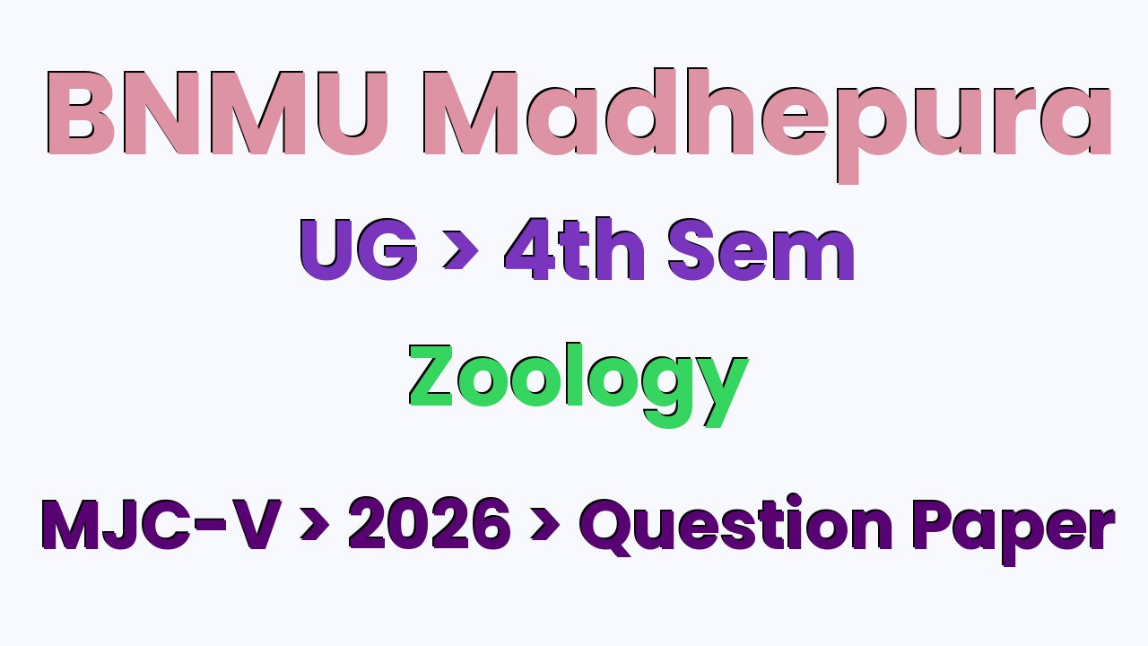 BNMU Madhepura UG 4th Sem Zoology MJC-V 2026 Question Paper