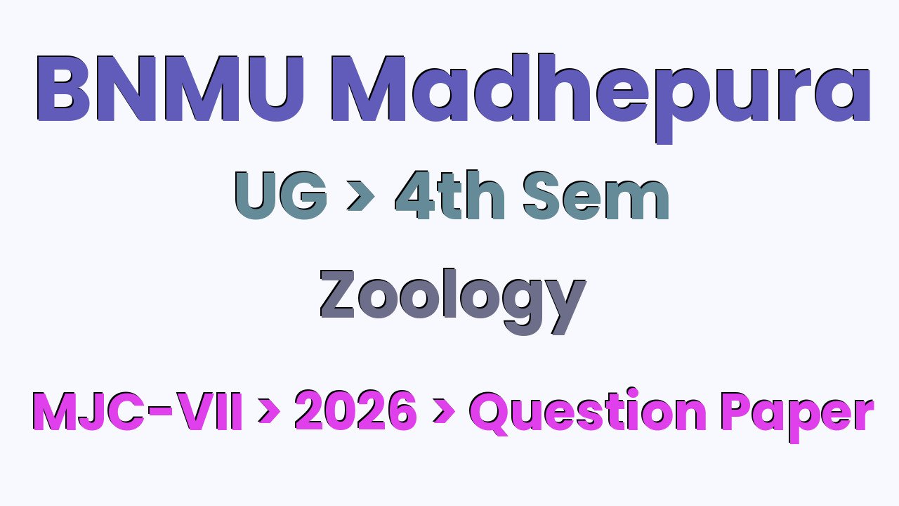 BNMU Madhepura UG 4th Sem Zoology MJC-VII 2026 Question Paper