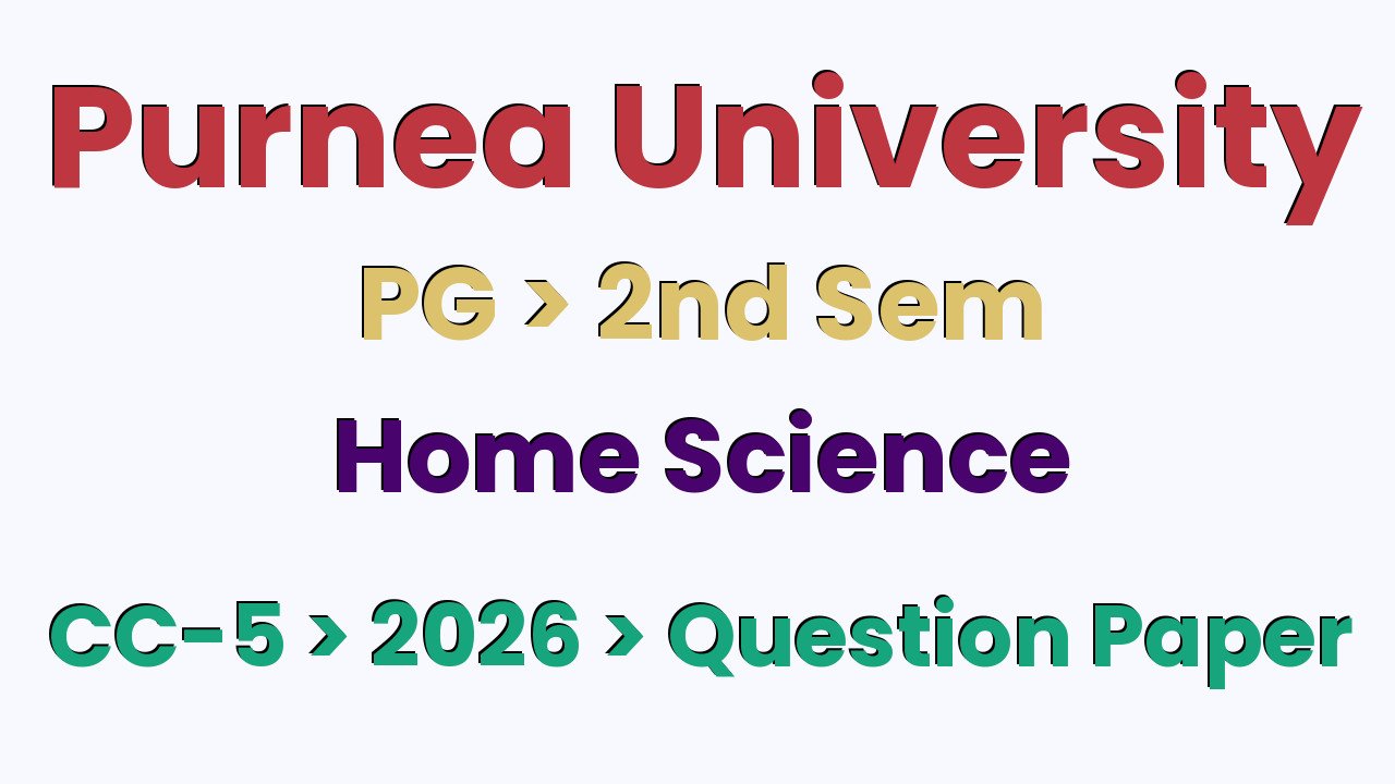 Purnea University PG 2nd Sem Home Science CC-5 2026 Question Paper
